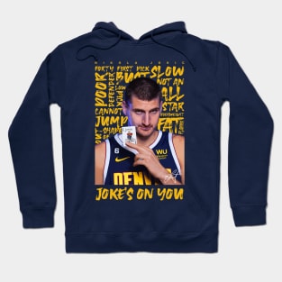 Nikola Jokic Joke's On You Hoodie